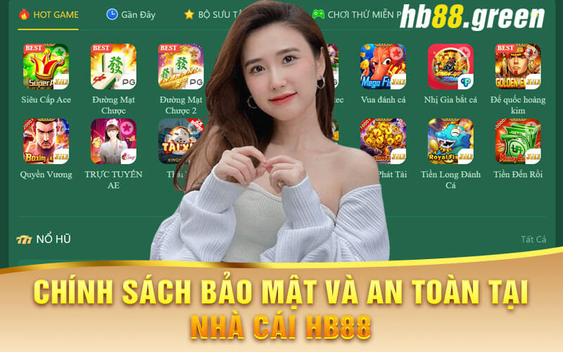 Chính Sách Bảo Mật Và An Toàn Tại Nhà Cái Hb88