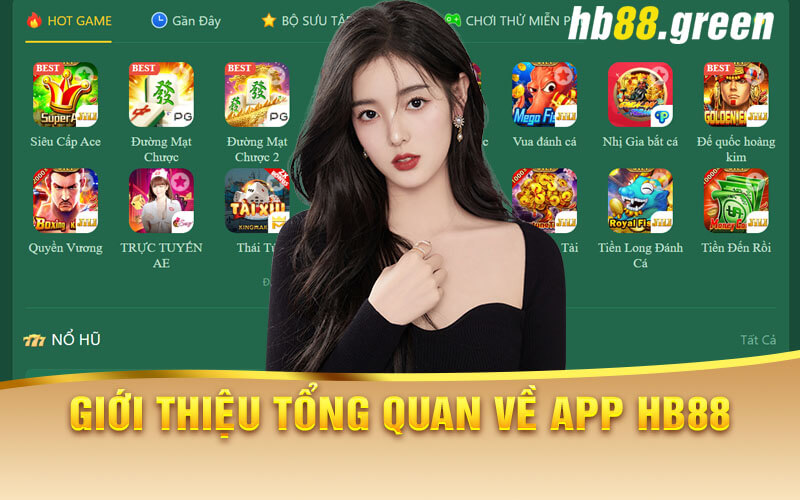 Giới Thiệu Tổng Quan Về App Hb88