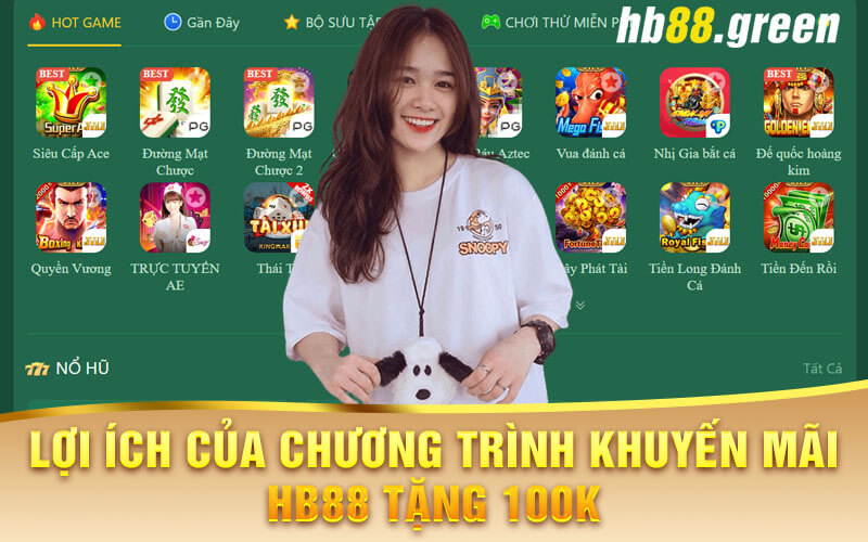 Lợi Ích Của Chương Trình Khuyến Mãi Hb88 Tặng 100k