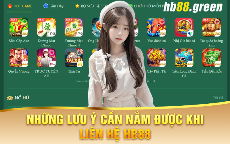 Những Lưu Ý Cần Nắm Được Khi Liên Hệ Hb88